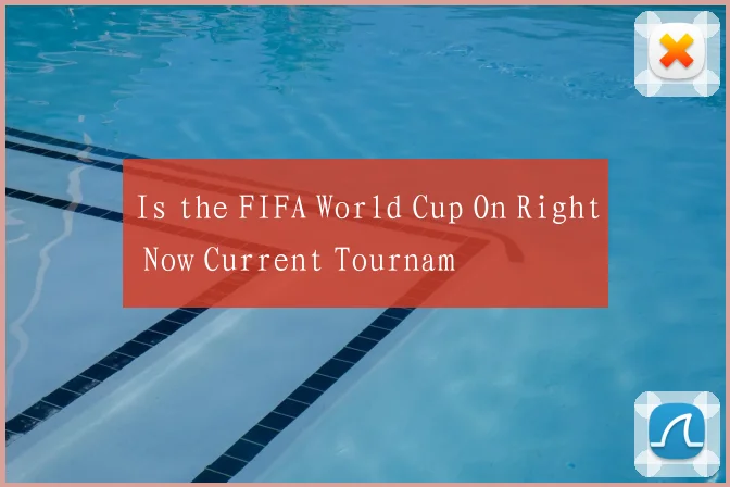 Is the FIFA World Cup On Right Now Current Tournam